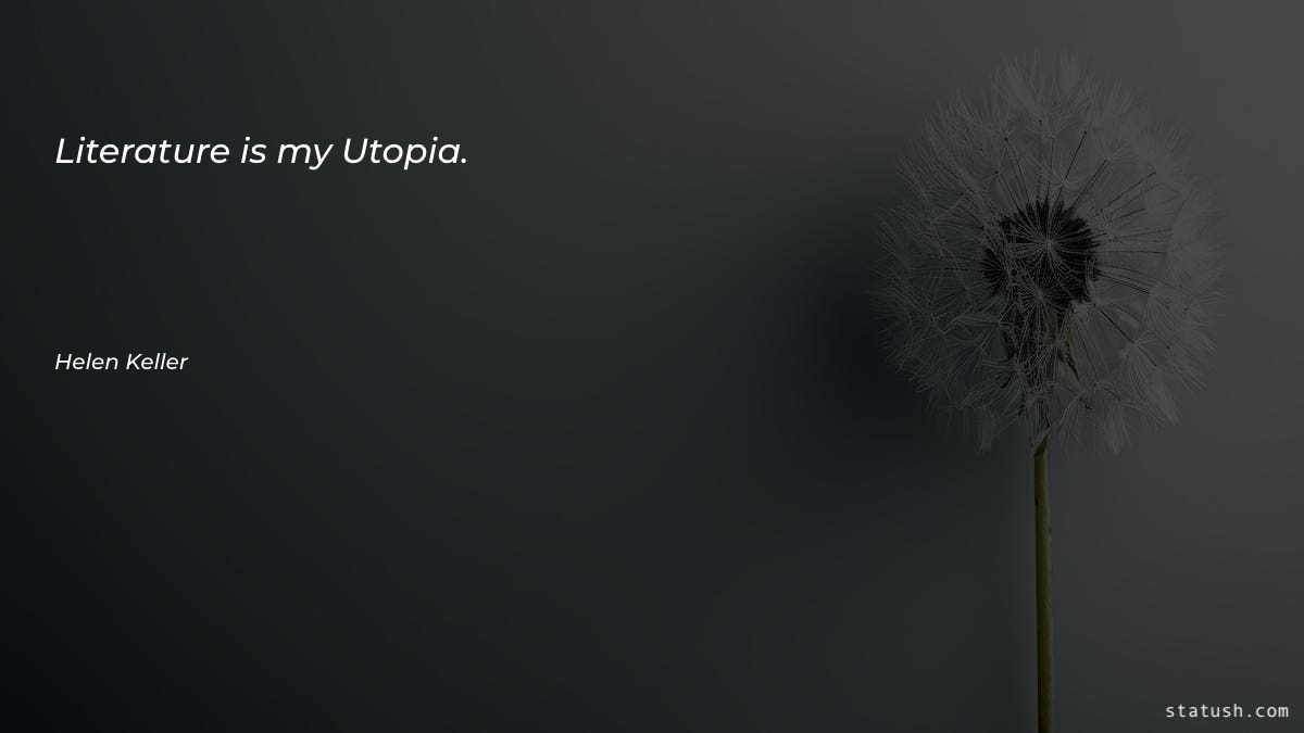Literature is my Utopia