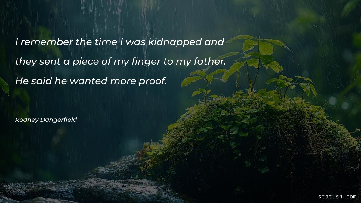 I remember the time I was kidnapped Father Quotes at statush.com