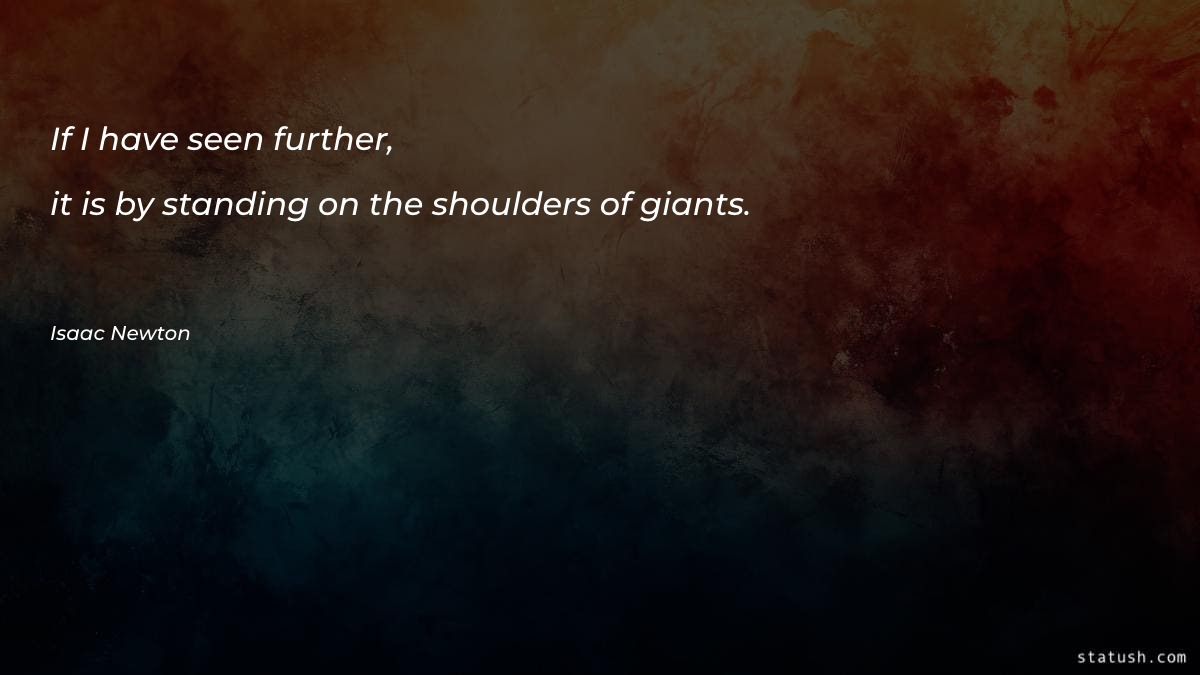 If I have seen further