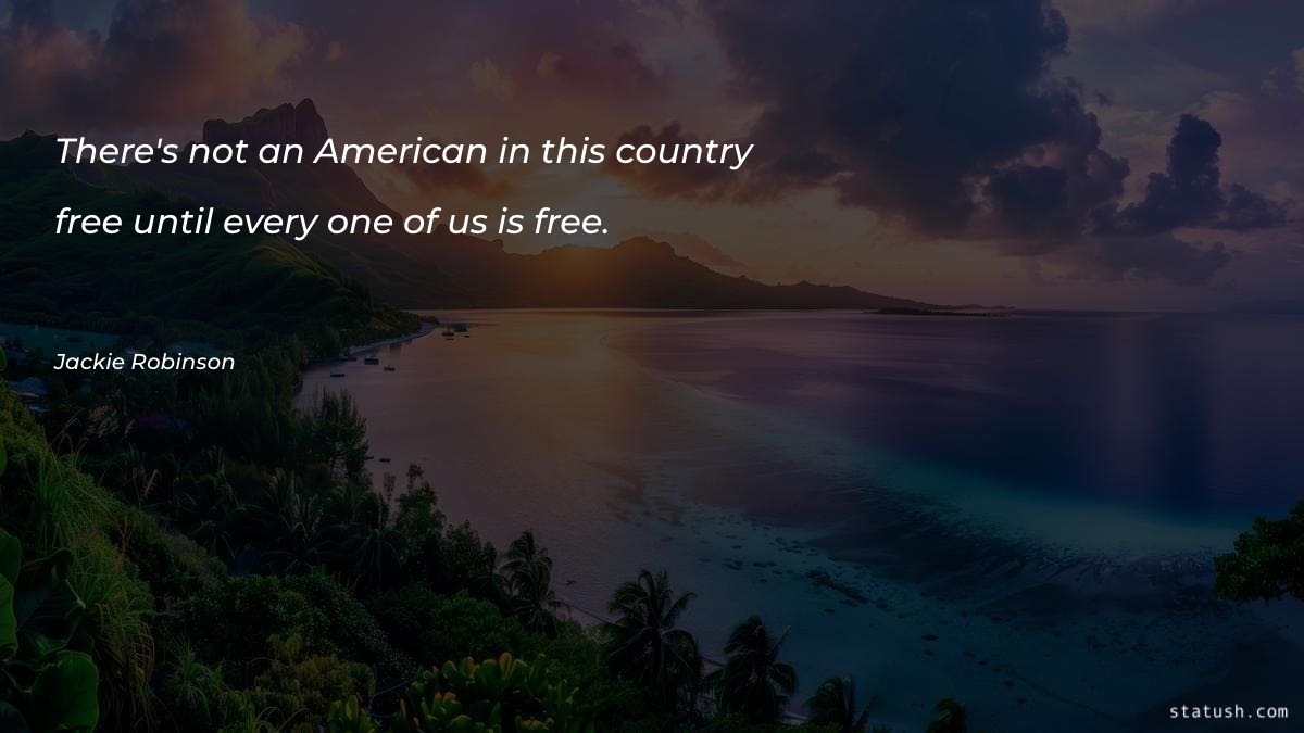There's not an American in this country Motivational Quotes at statush.com