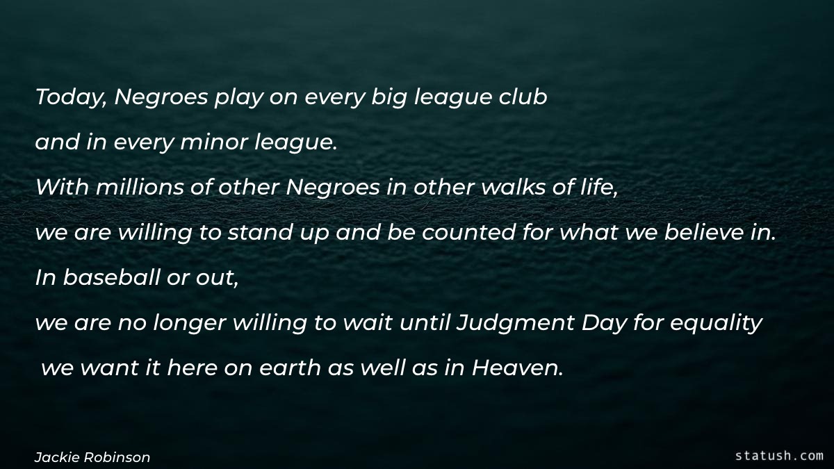 Today Negroes play on every big Motivational Quotes at statush.com