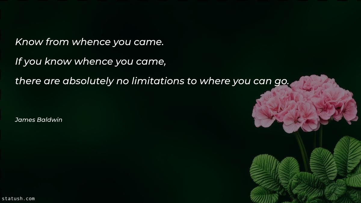 Know from whence you came