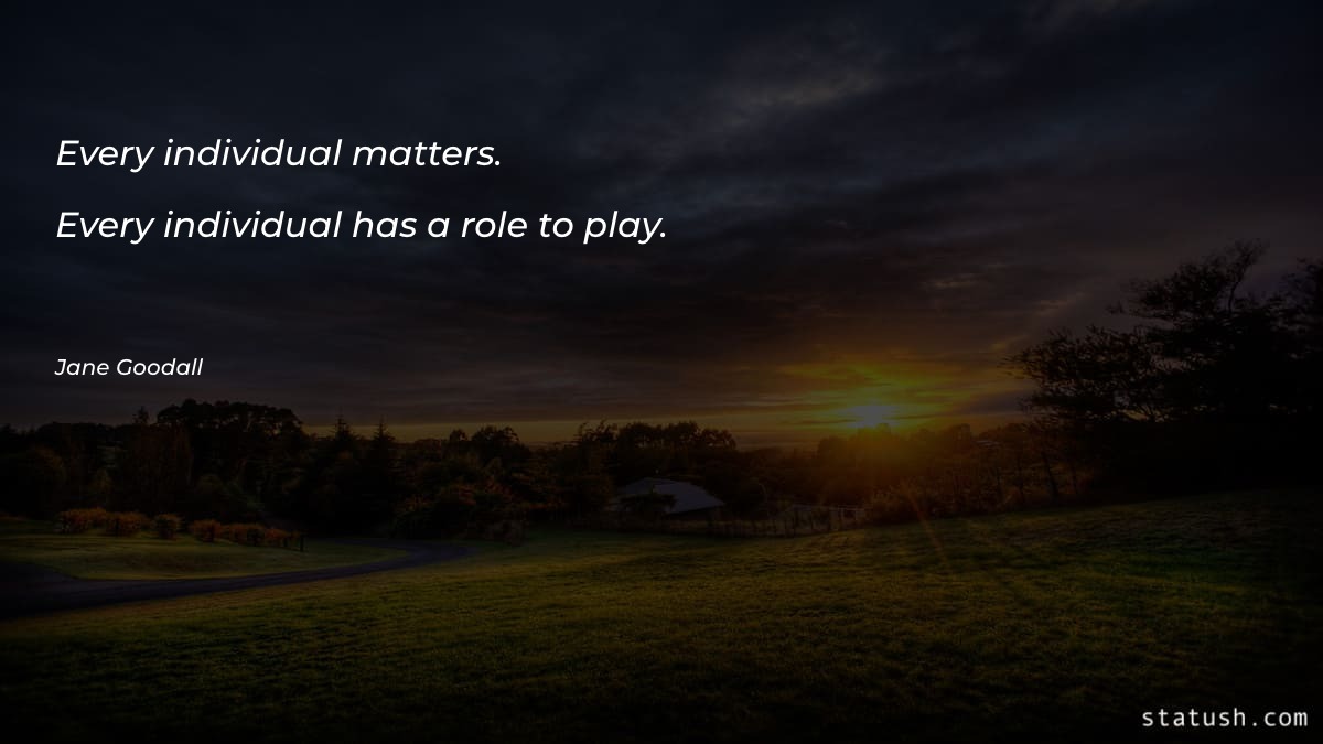 Every individual matters. Every individual