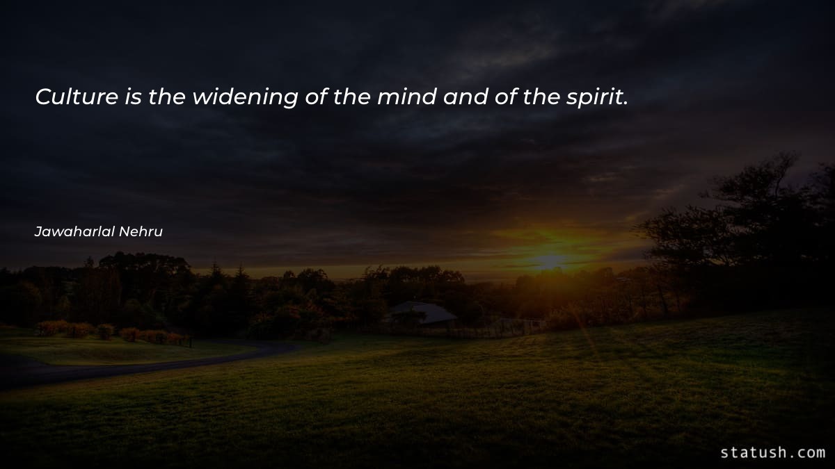 Culture is the widening of - Motivational Quotes at statush.com