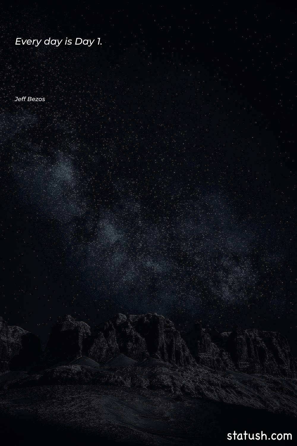 Every day is Day 1 - Motivational Quotes at statush.com