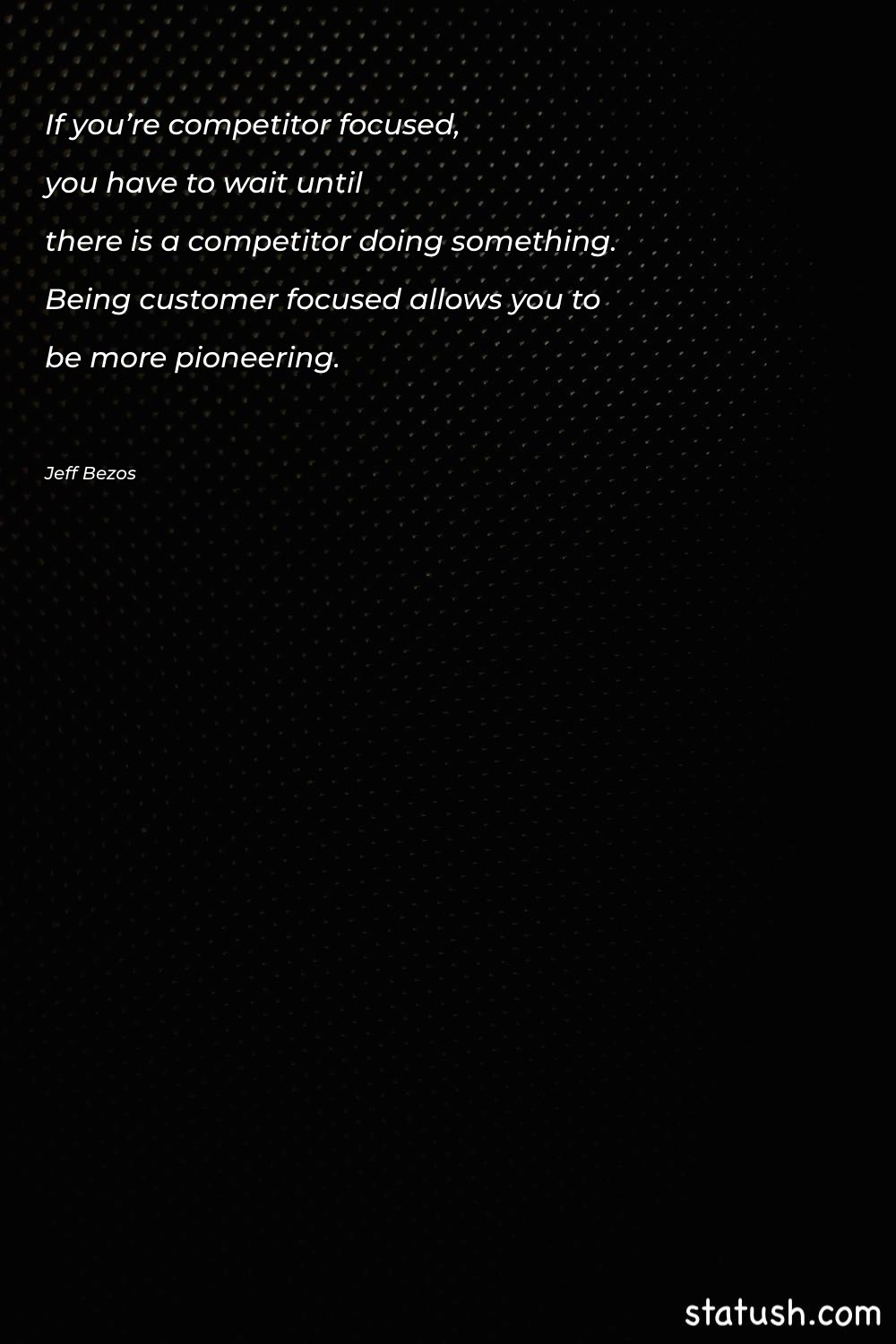 If you’re competitor-focused, you have