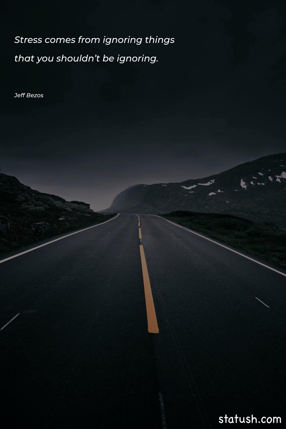 Stress comes from ignoring things - Motivational Quotes at statush.com