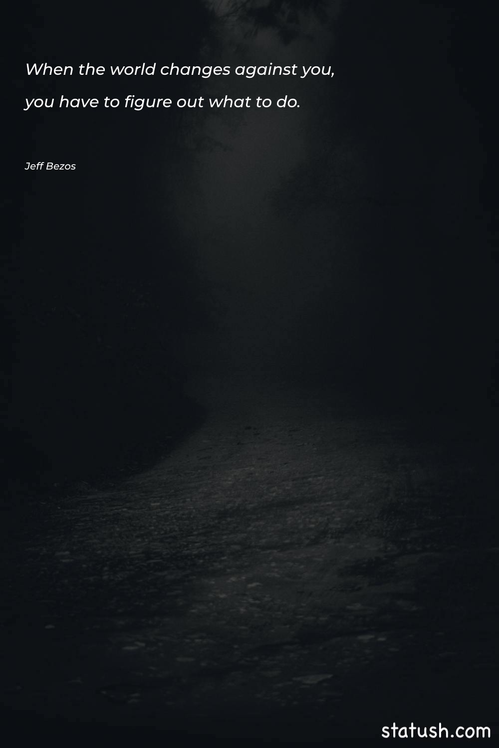 When the world changes against Motivational Quotes at statush.com