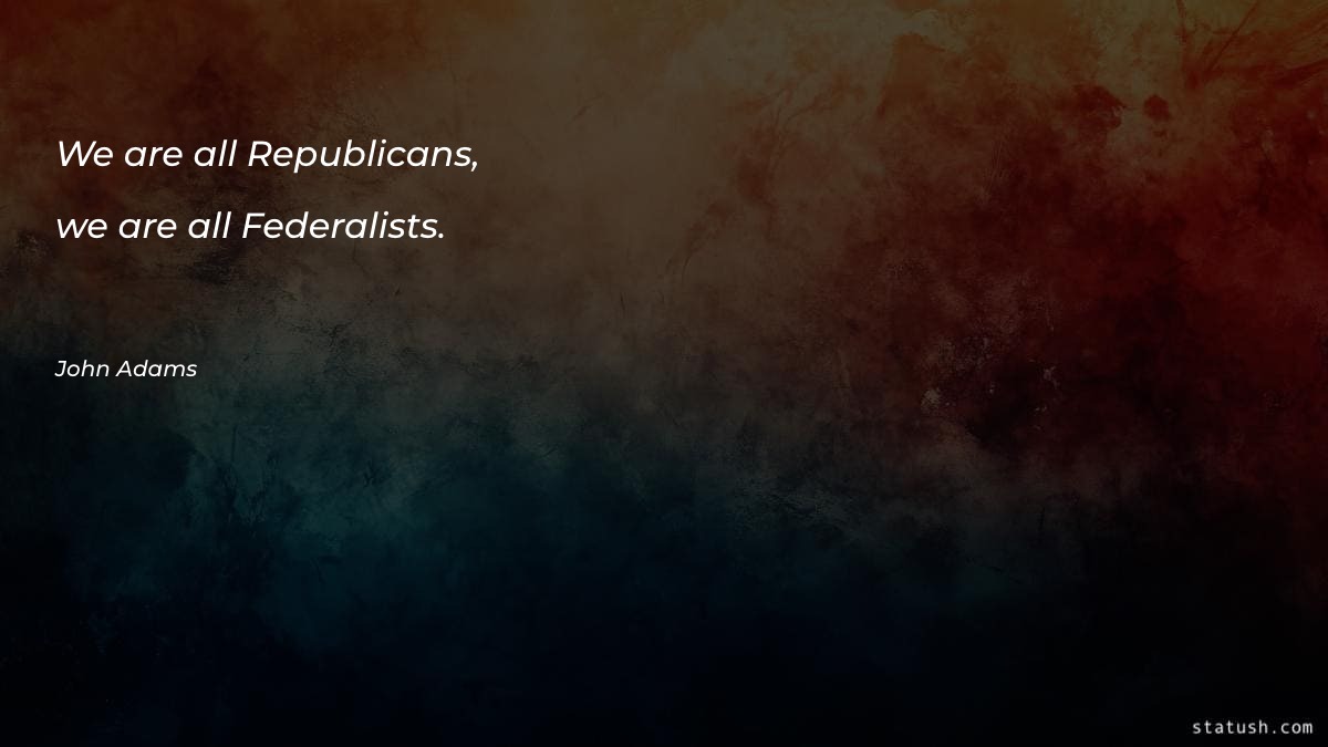 We are all Republicans, we