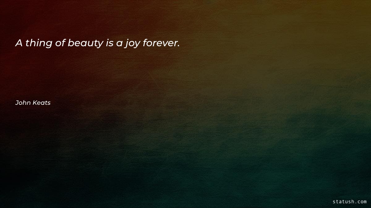 A thing of beauty is