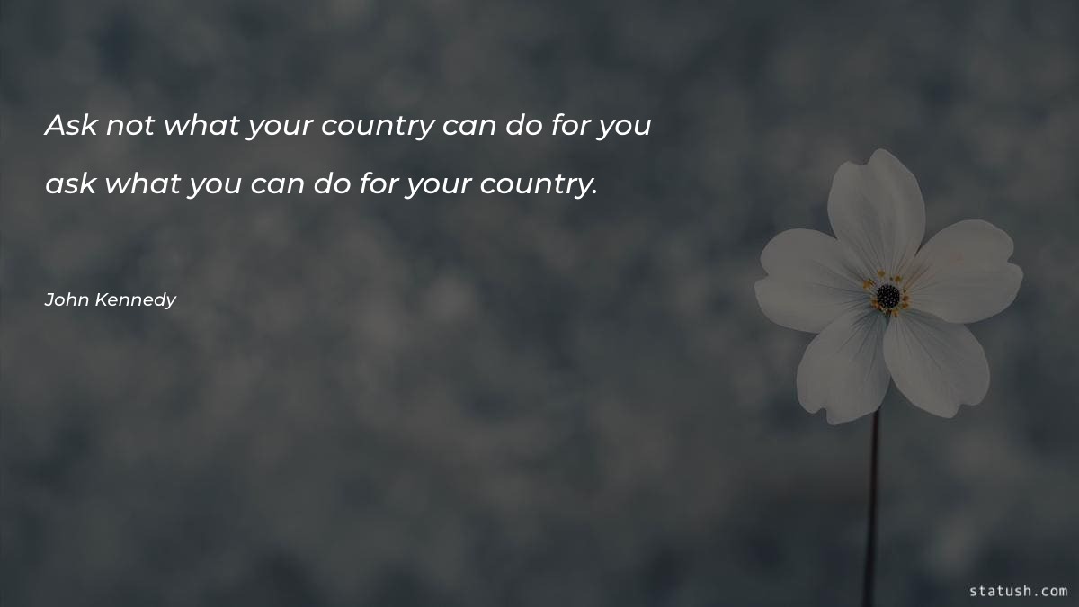 Ask not what your country Motivational Quotes at statush.com
