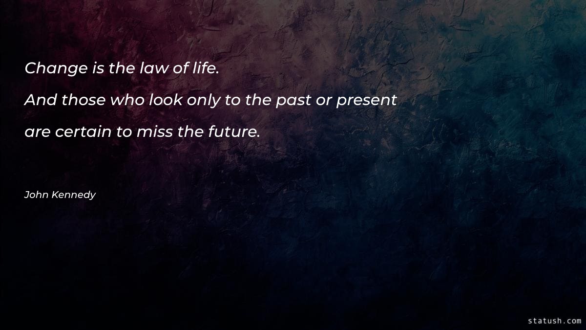 Change is the law of Motivational Quotes at statush.com