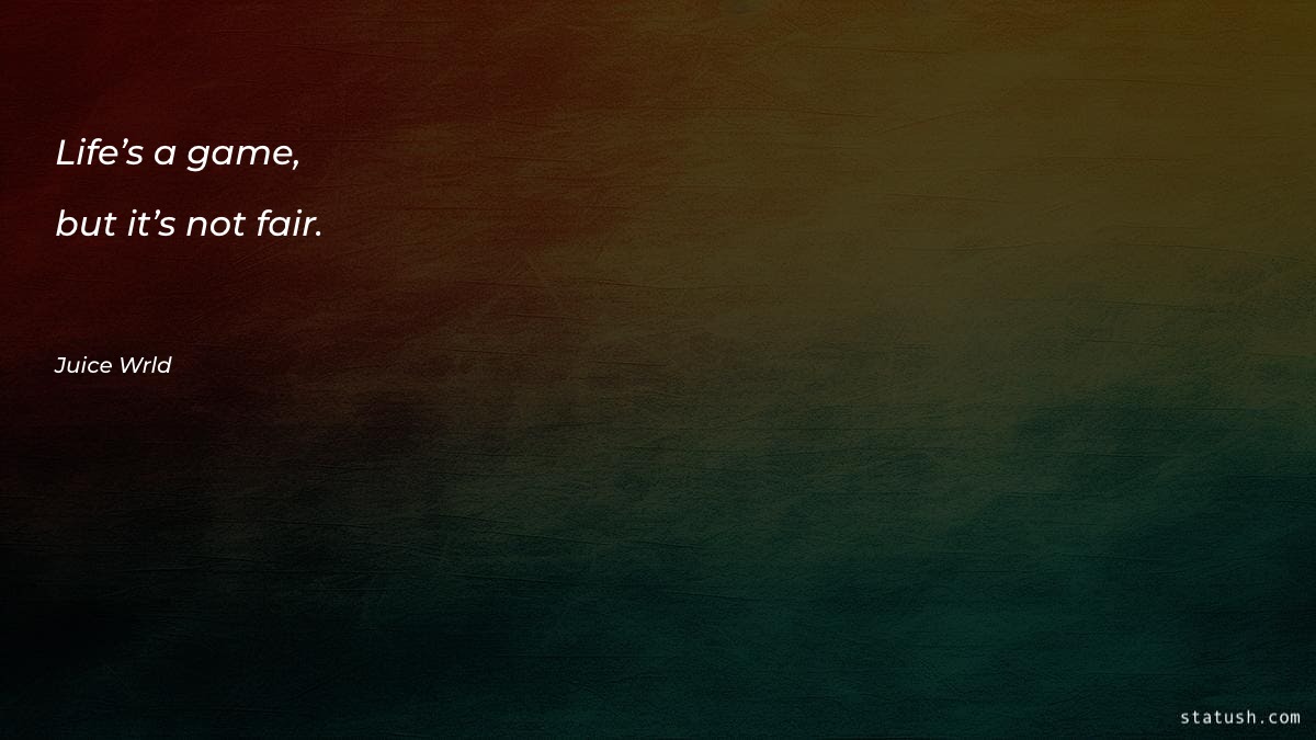 Life’s a game, but it’s - Motivational Quotes at statush.com
