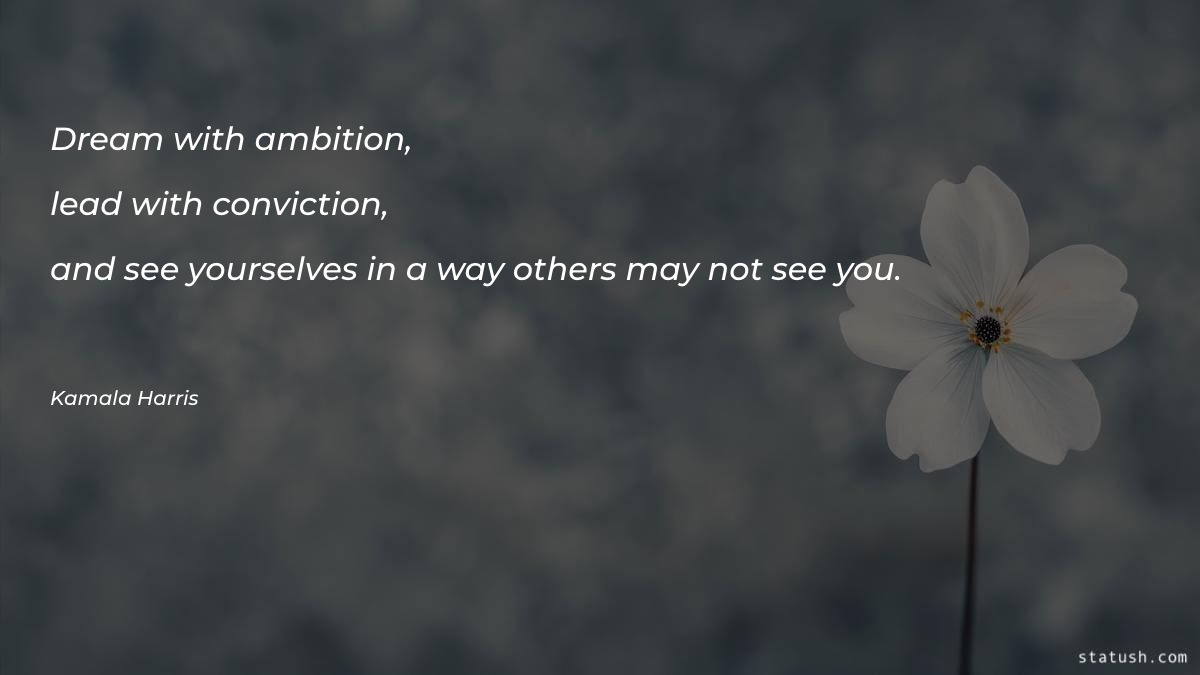 Dream with ambition, lead with