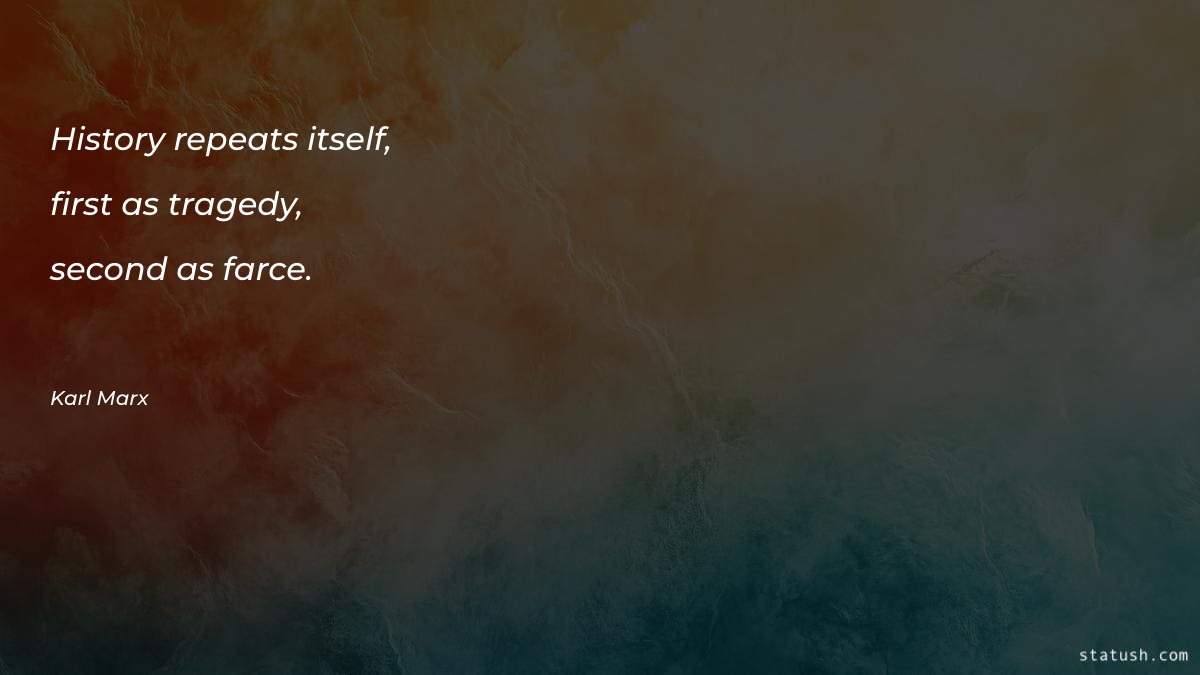 History repeats itself, first as