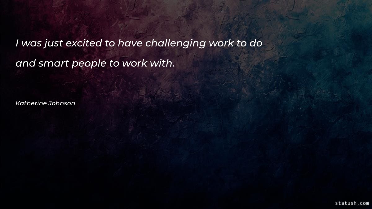 I was just excited to have challenging Motivational Quotes at statush.com