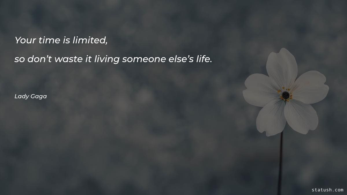 Your time is limited, so Motivational Quotes at statush.com