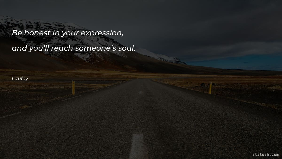 Be honest in your expression - Motivational Quotes at statush.com