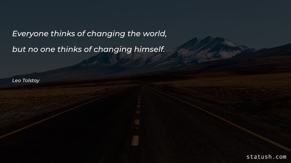 Everyone thinks of changing the - Motivational Quotes at statush.com