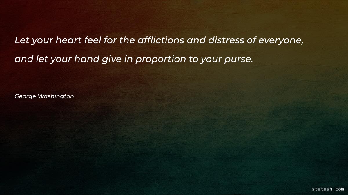 Let your heart feel for the afflictions Motivational Quotes at statush.com