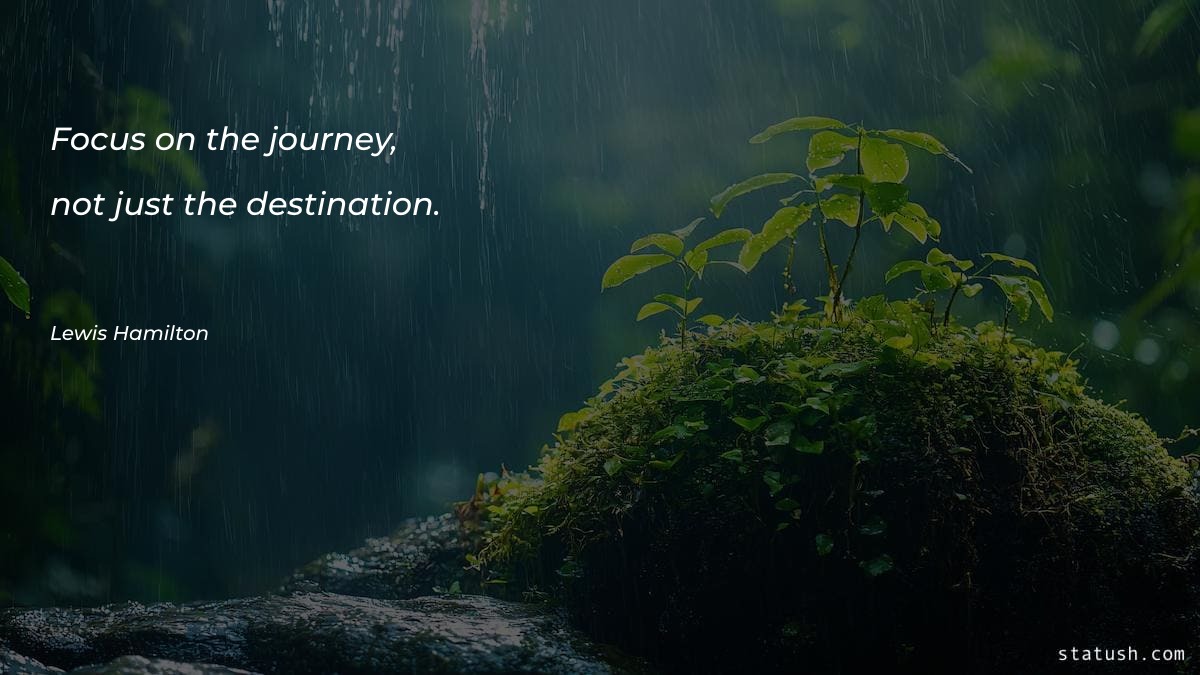 Focus on the journey, not - Motivational Quotes at statush.com