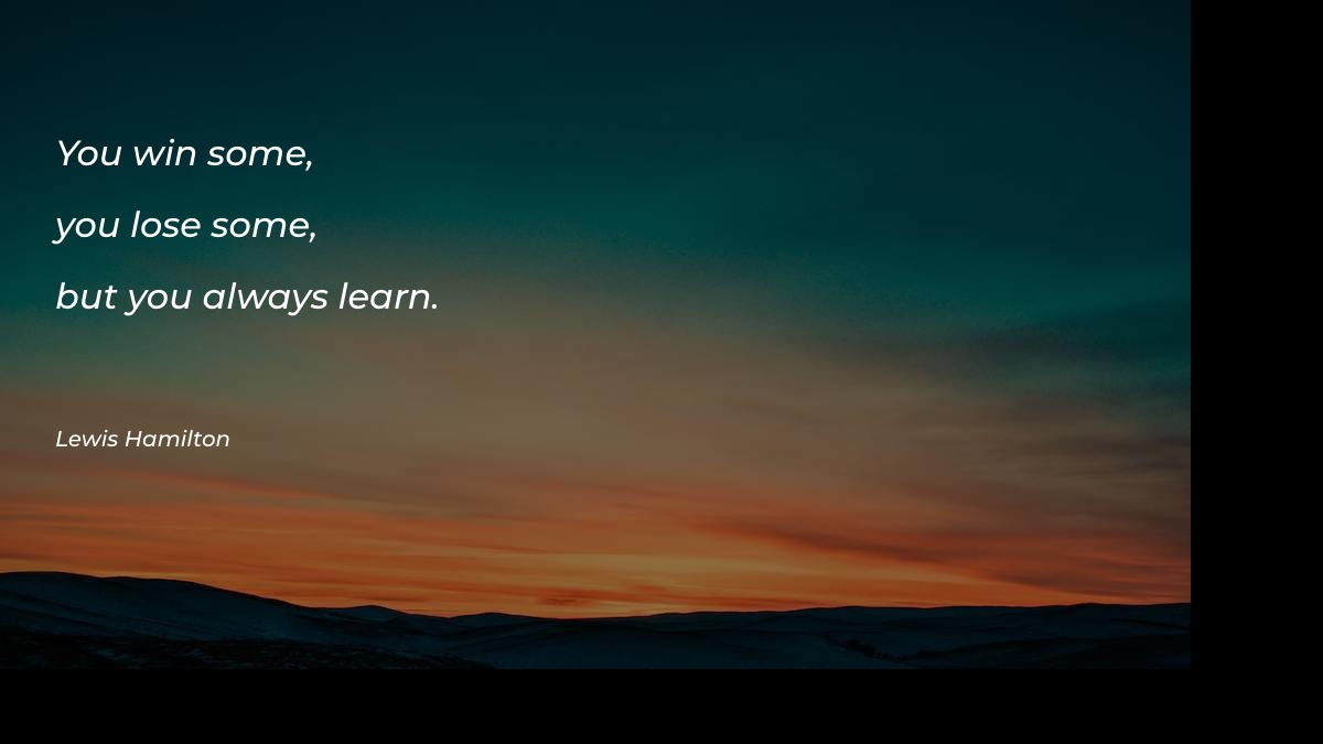 You win some, you lose - Motivational Quotes at statush.com