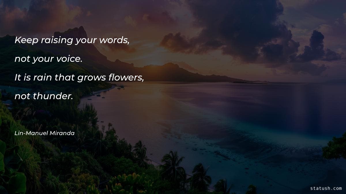 Keep raising your words, not Motivational Quotes at statush.com