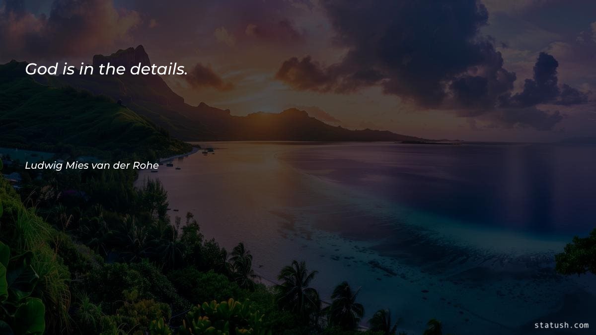 God is in the details - Motivational Quotes at statush.com