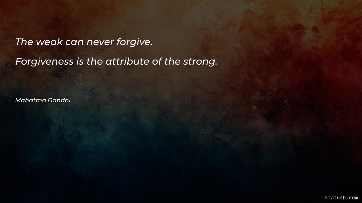 The weak can never forgive Motivational Quotes at statush.com