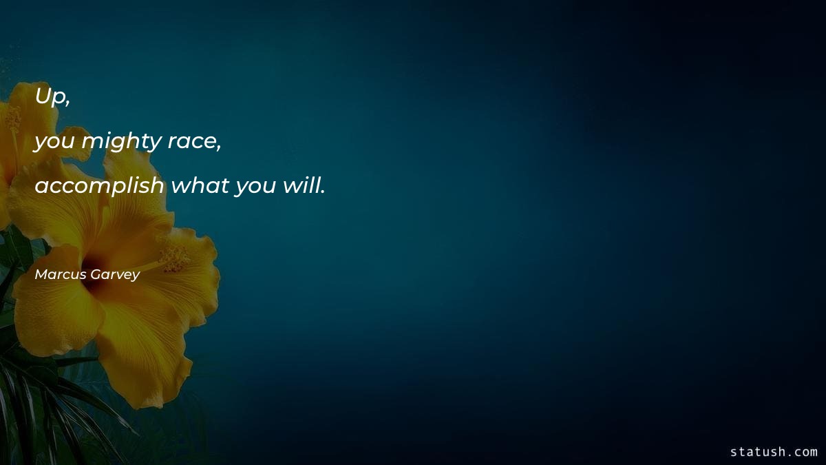 Up, you mighty race, accomplish