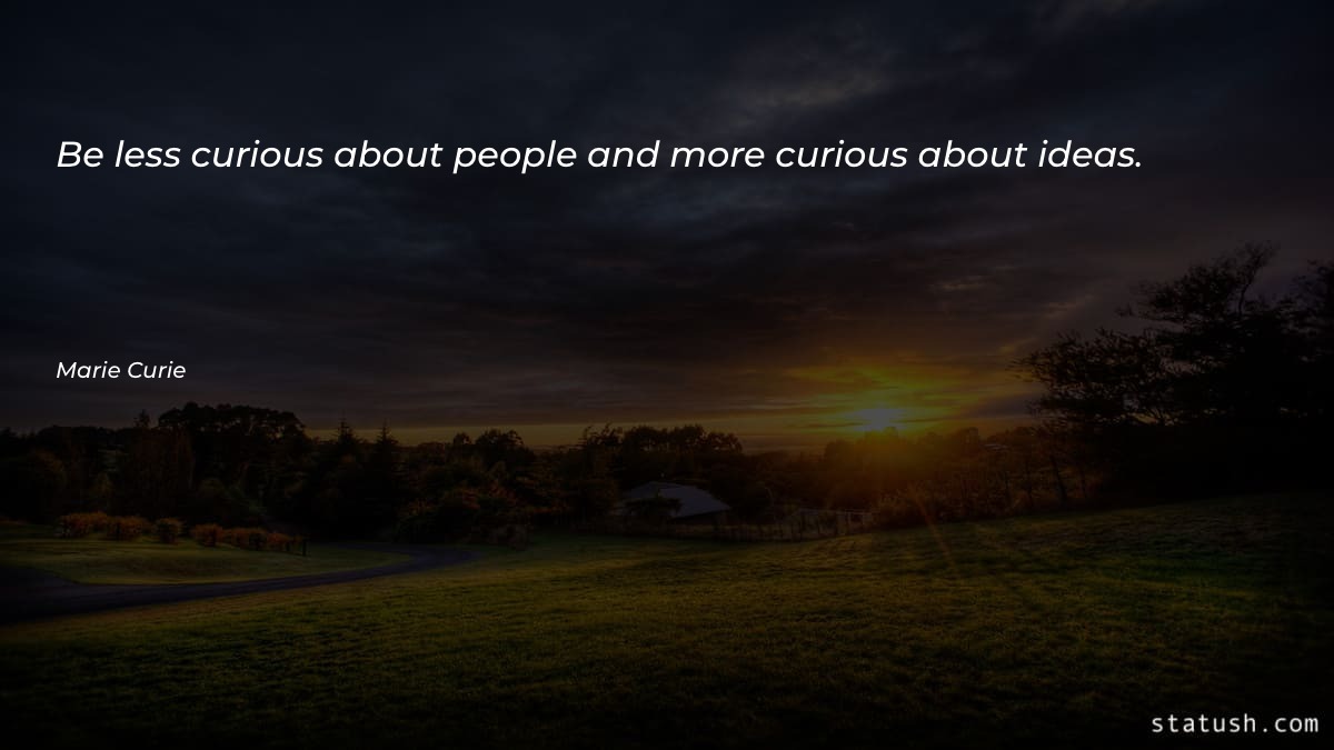 Be less curious about people