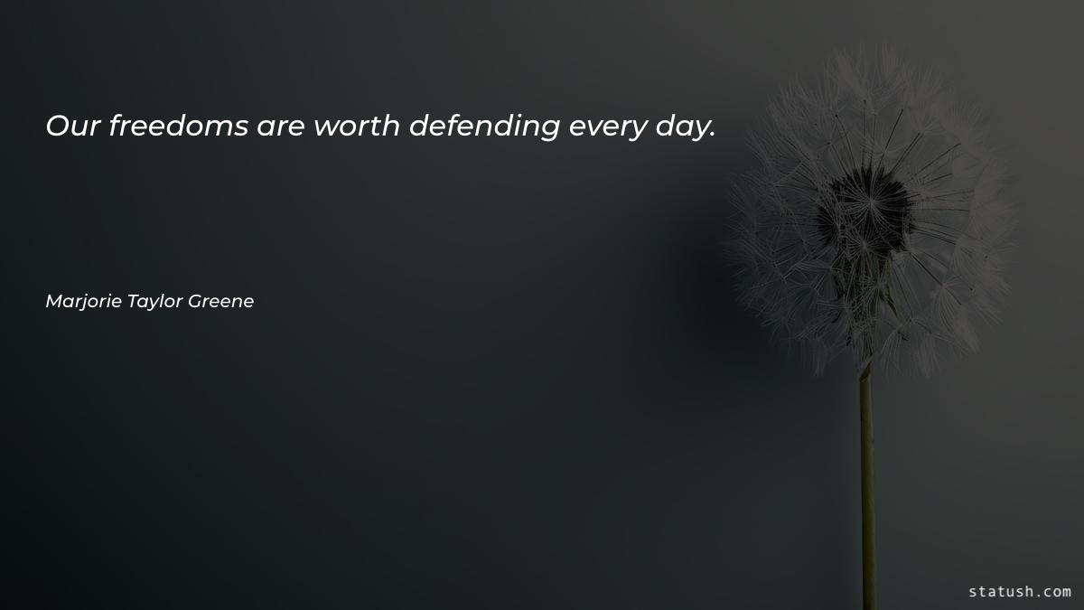 Our freedoms are worth defending