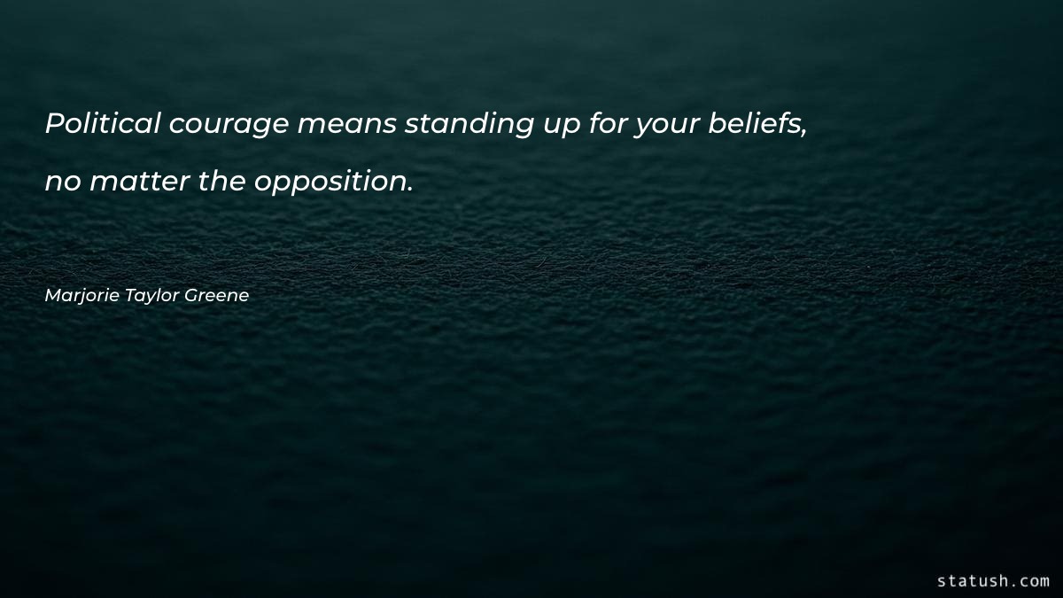 Political courage means standing up