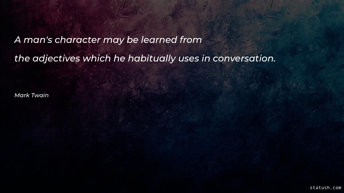 A man's character may be learned Motivational Quotes at statush.com