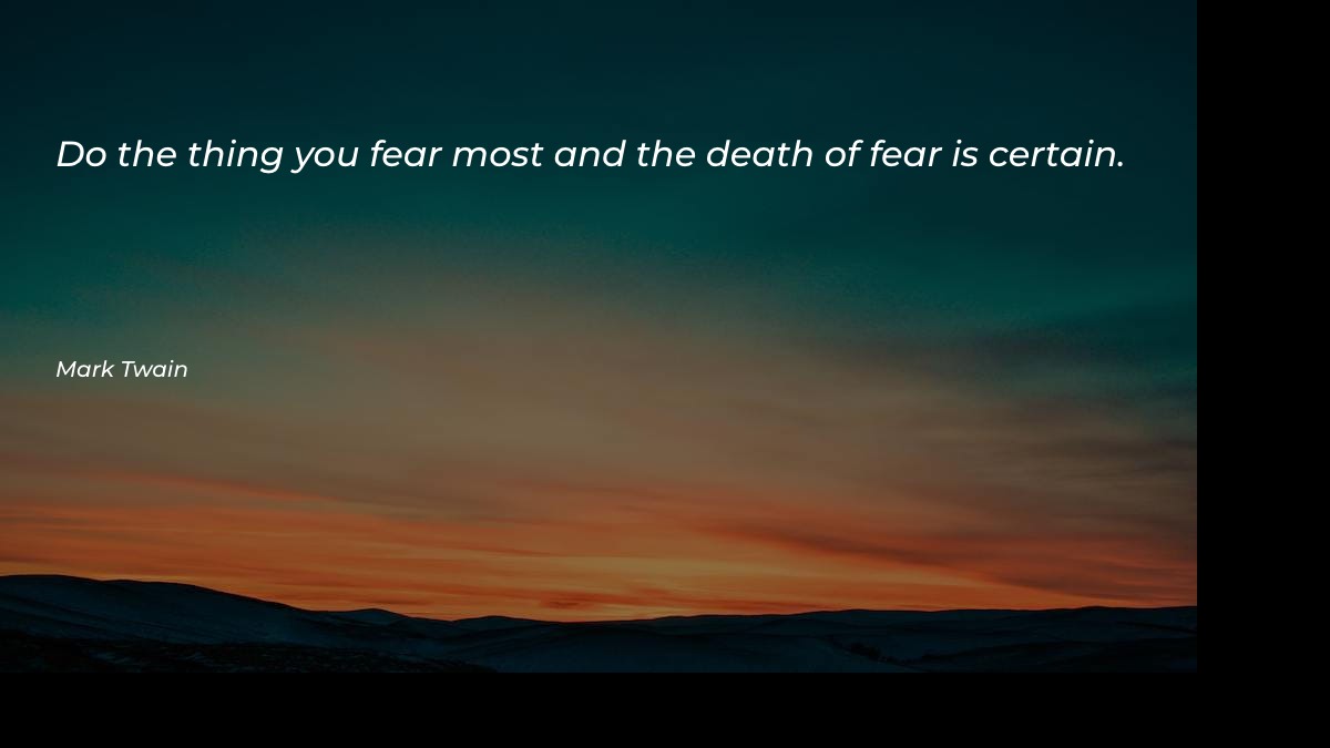 Do the thing you fear most and the death Motivational Quotes at statush.com