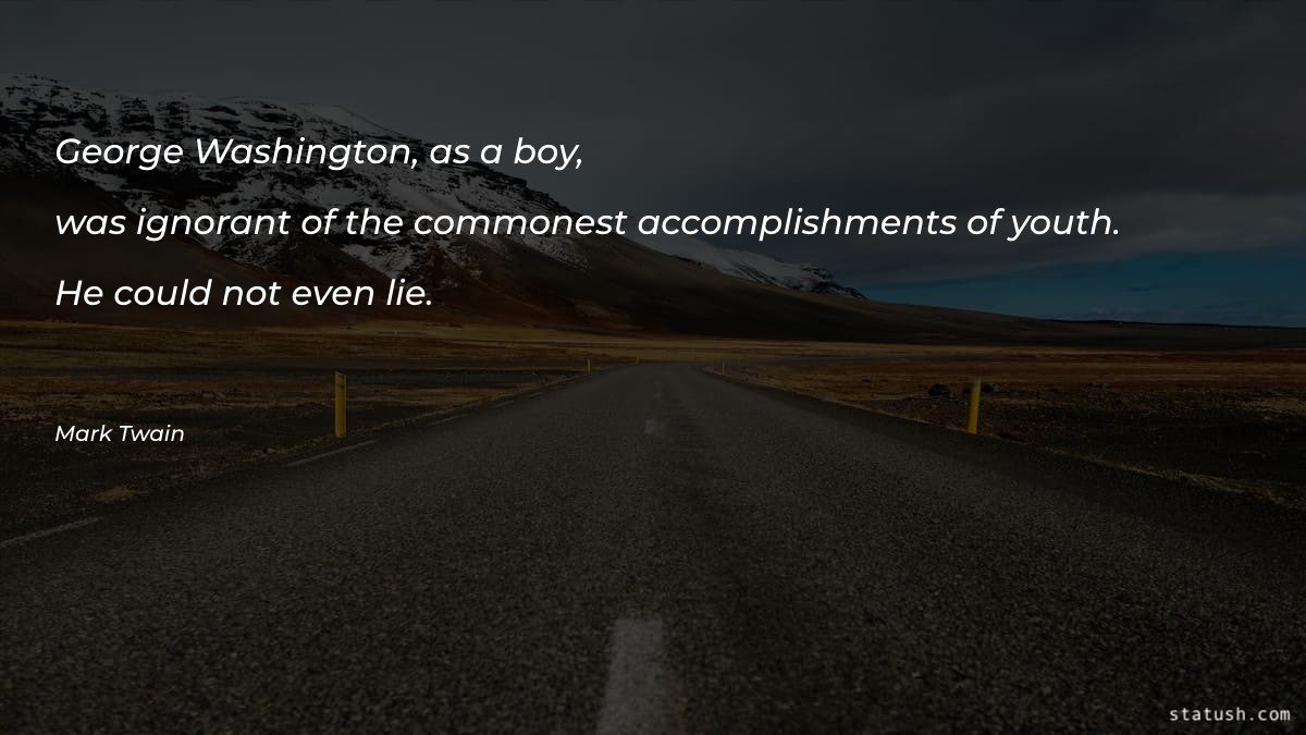 George Washington as a boy Motivational Quotes at statush.com