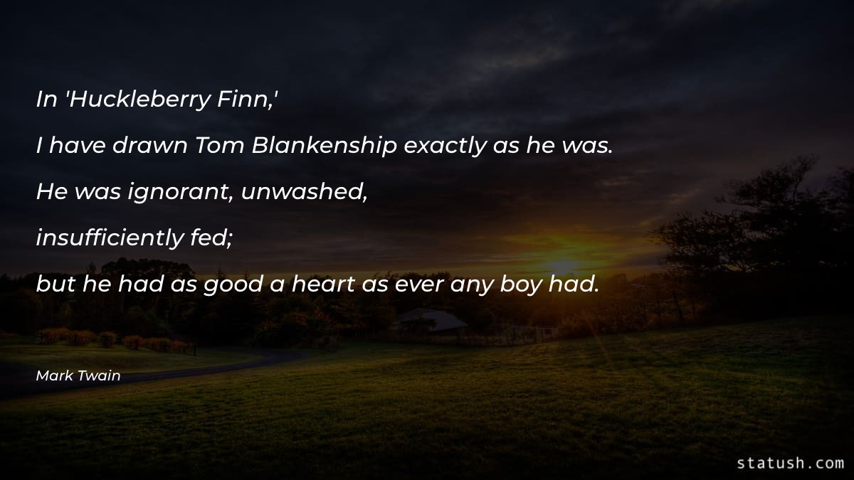 In 'Huckleberry Finn - Motivational Quotes at statush.com