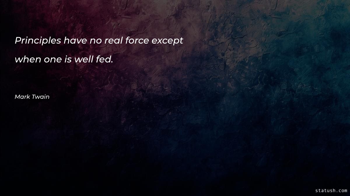 Principles have no real force