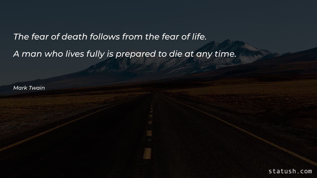 The fear of death follows from the fear of life - Motivational Quotes at statush.com
