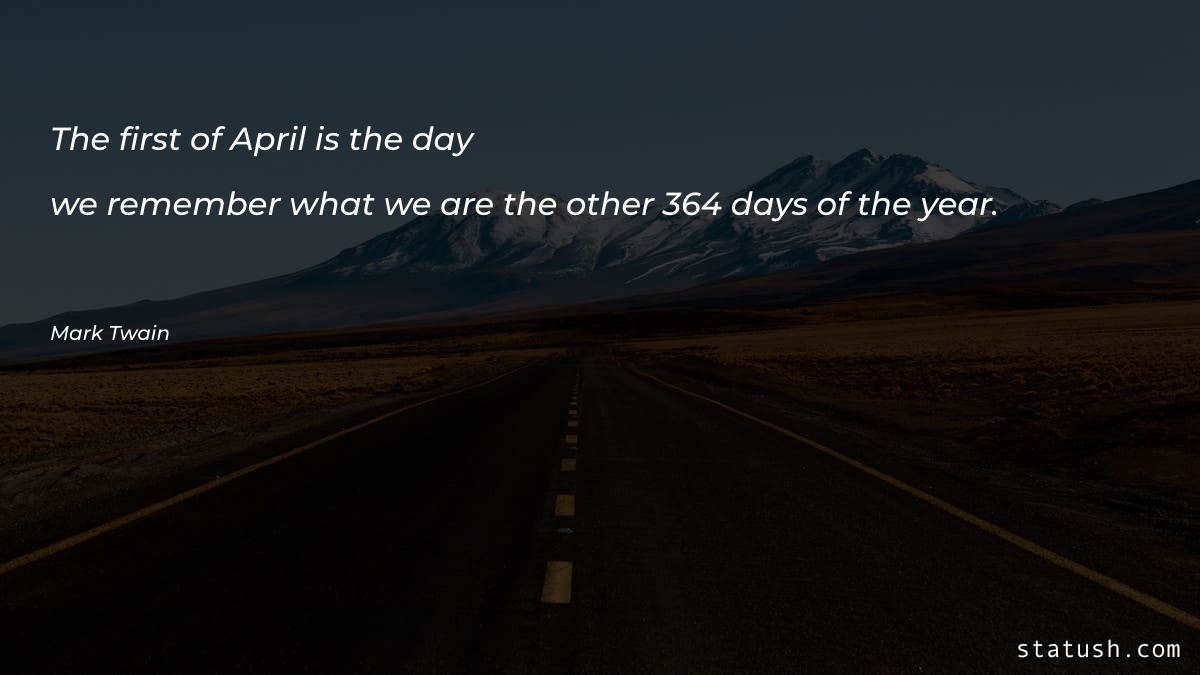 The first of April is Motivational Quotes at statush.com