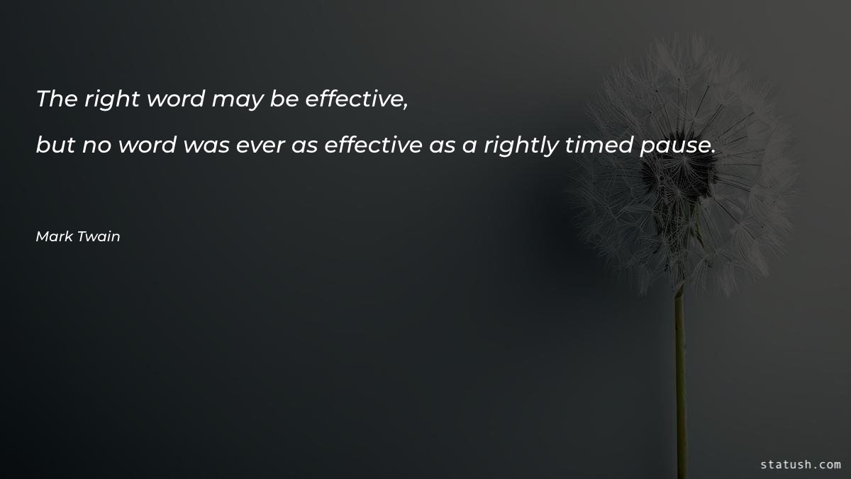 The right word may be effective - Motivational Quotes at statush.com