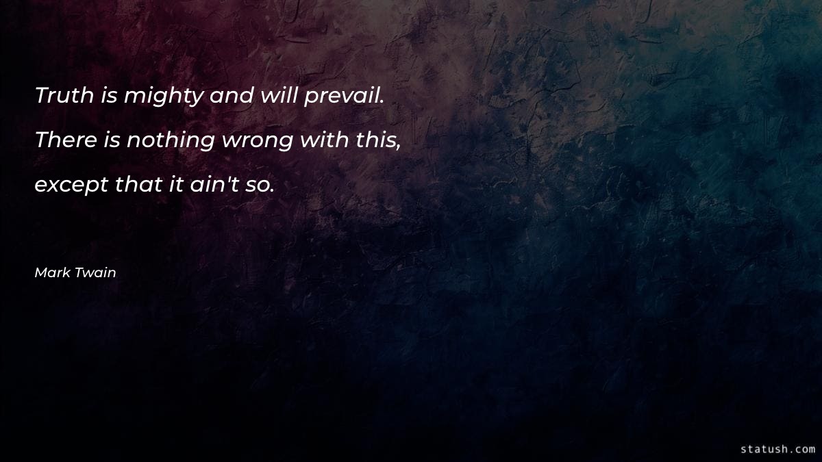 Truth is mighty and will prevail Motivational Quotes at statush.com
