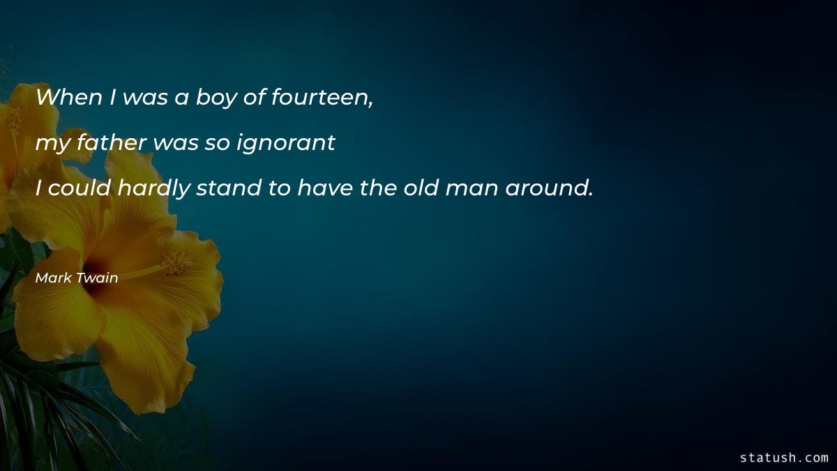 When I was a boy of fourteen - Father's Day Quotes at statush.com