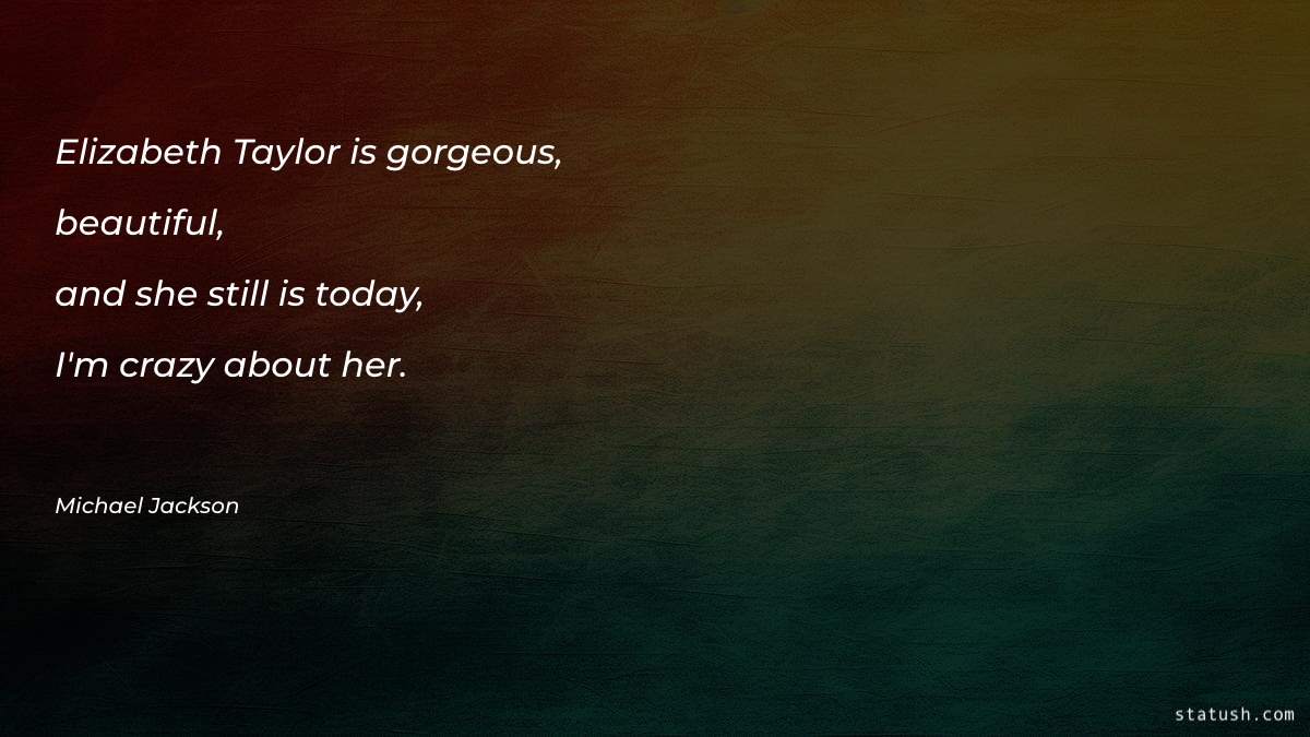 Elizabeth Taylor is gorgeous