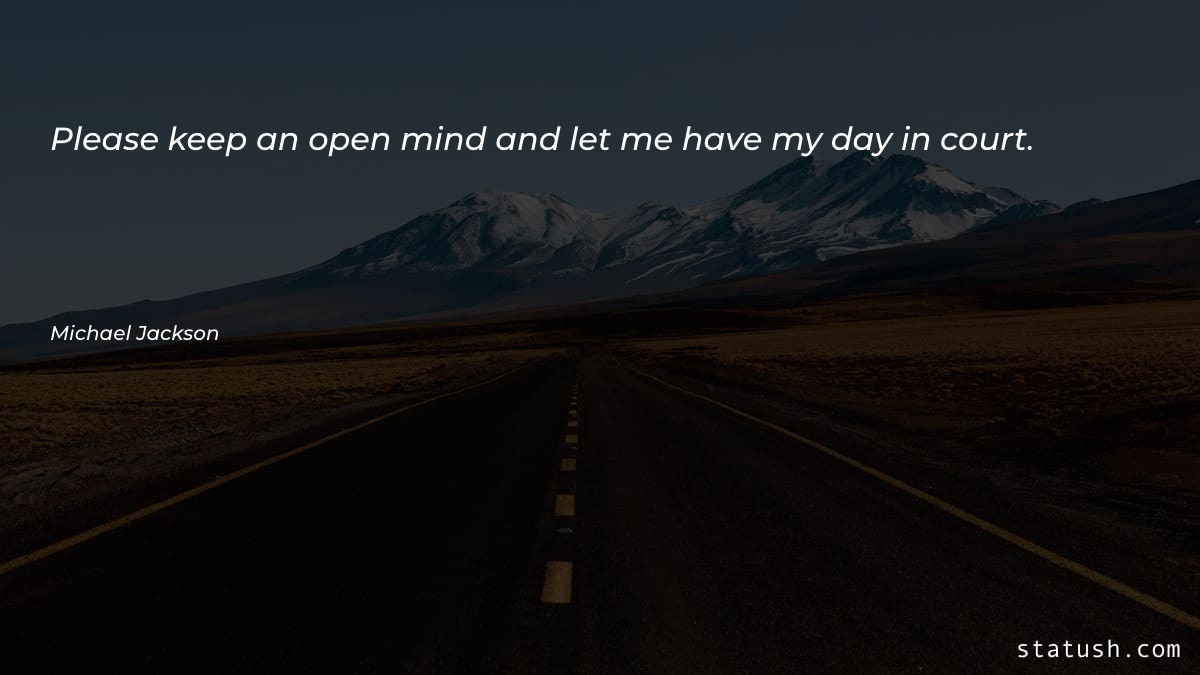 Please keep an open mind Motivational Quotes at statush.com