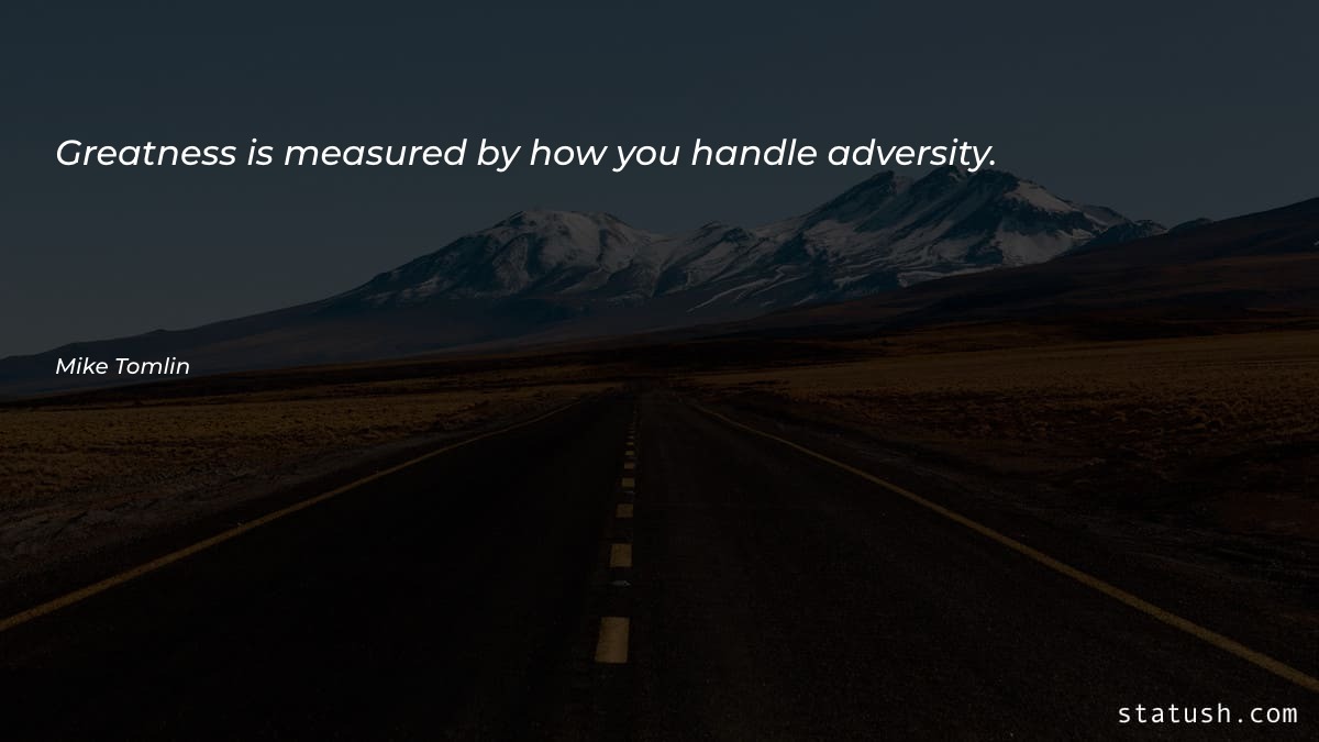 Greatness is measured by how