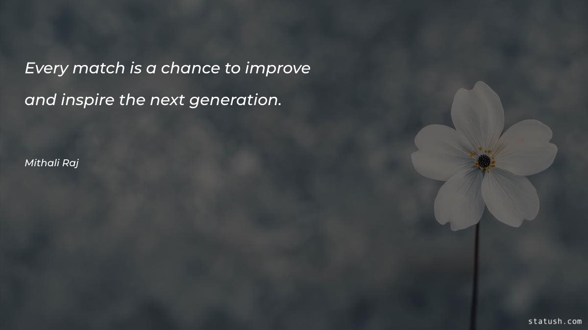 Every match is a chance