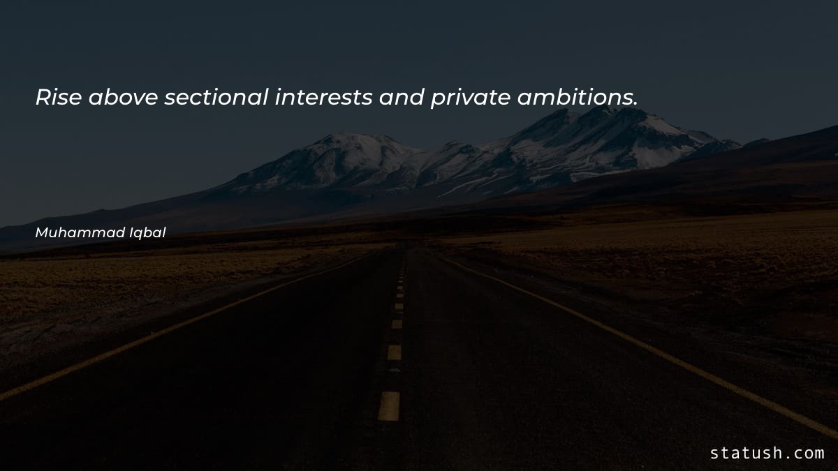 Rise above sectional interests and