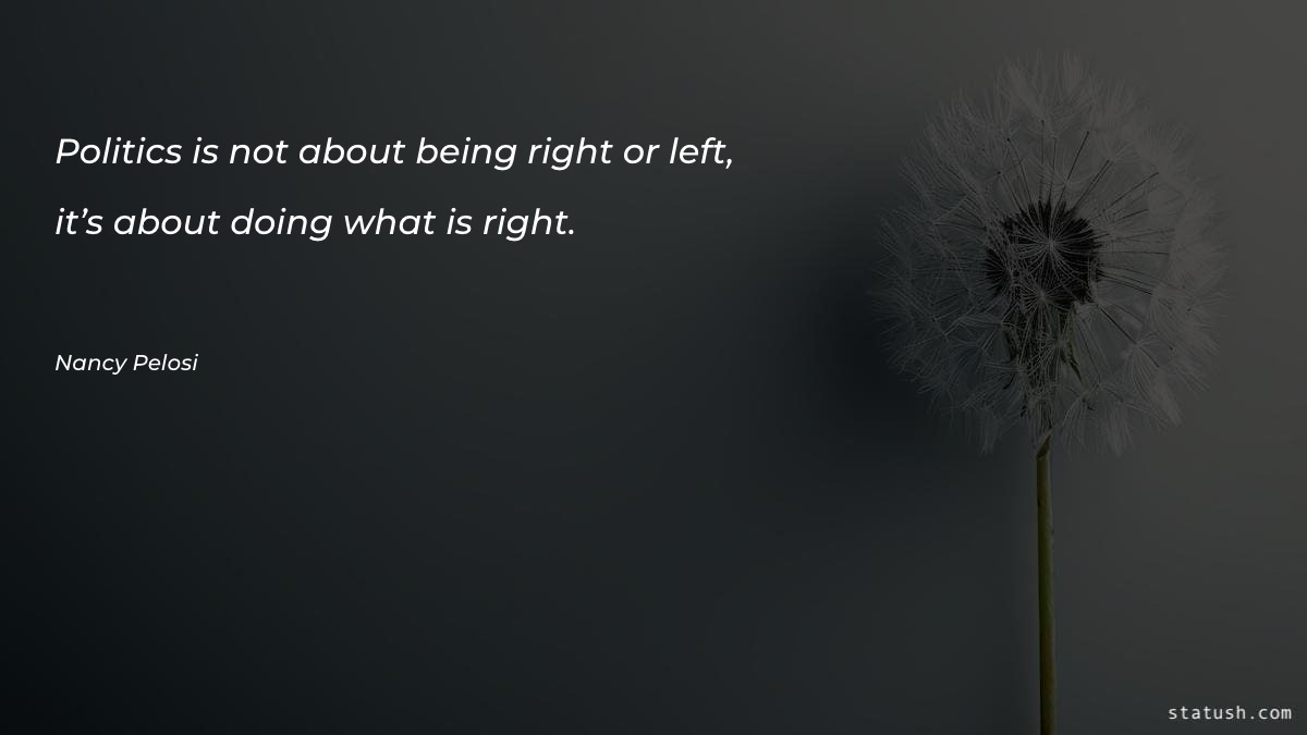 Politics is not about being