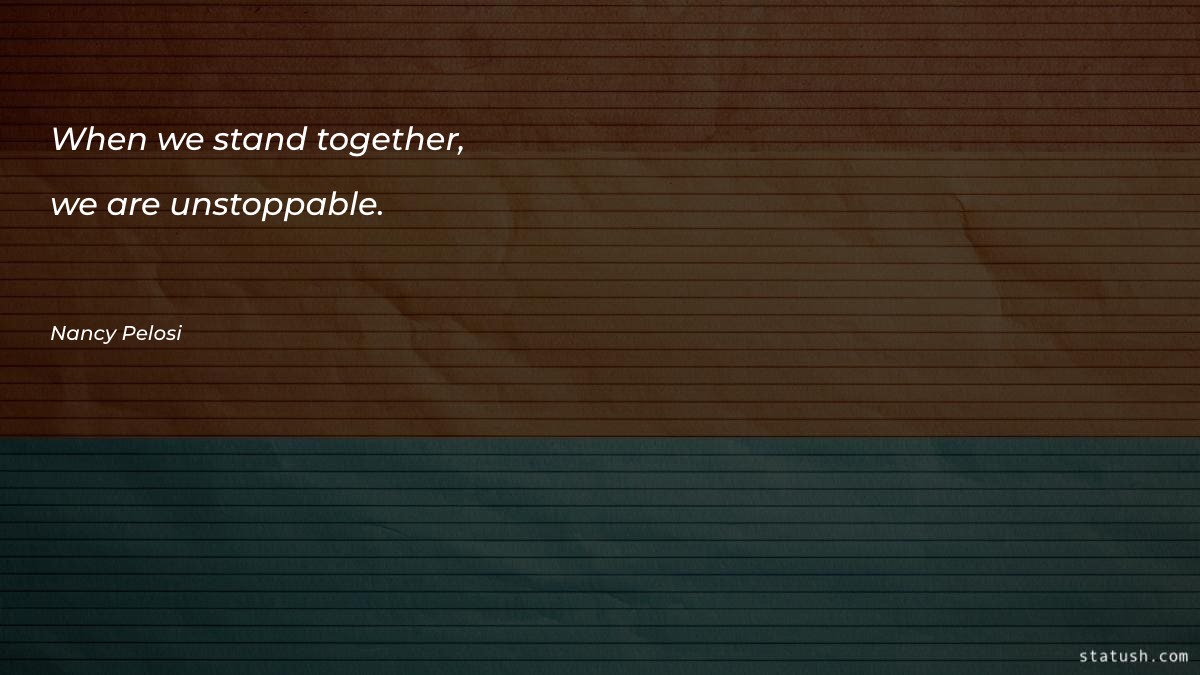 When we stand together, we